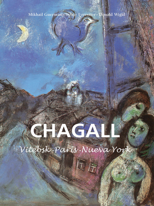 Title details for Marc Chagall--Vitebsk -París -Nueva York by Mikhail Guerman - Available